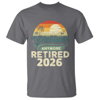 Retired 2026 T Shirt Vintage Retro Retirement Not My Problem Anymore