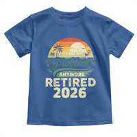 Retired 2026 Toddler T Shirt Vintage Retro Retirement Not My Problem Anymore