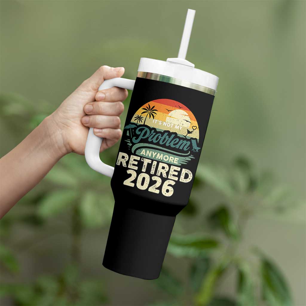 Retired 2026 Tumbler With Handle Vintage Retro Retirement Not My Problem Anymore