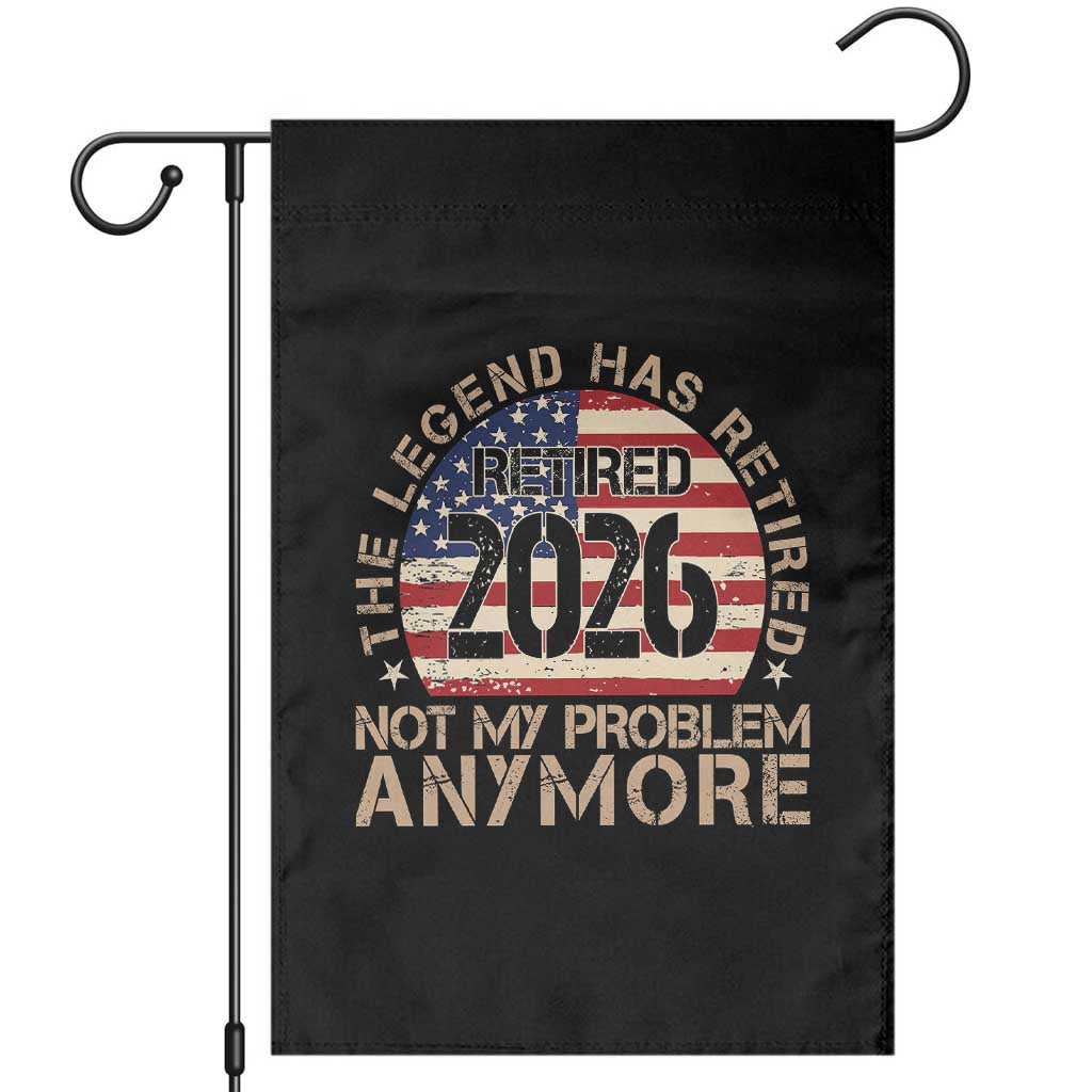 The Legend Has Retired 2026 Garden Flag Not My Problem Anymore American Flag Coworker Retirement Gifts