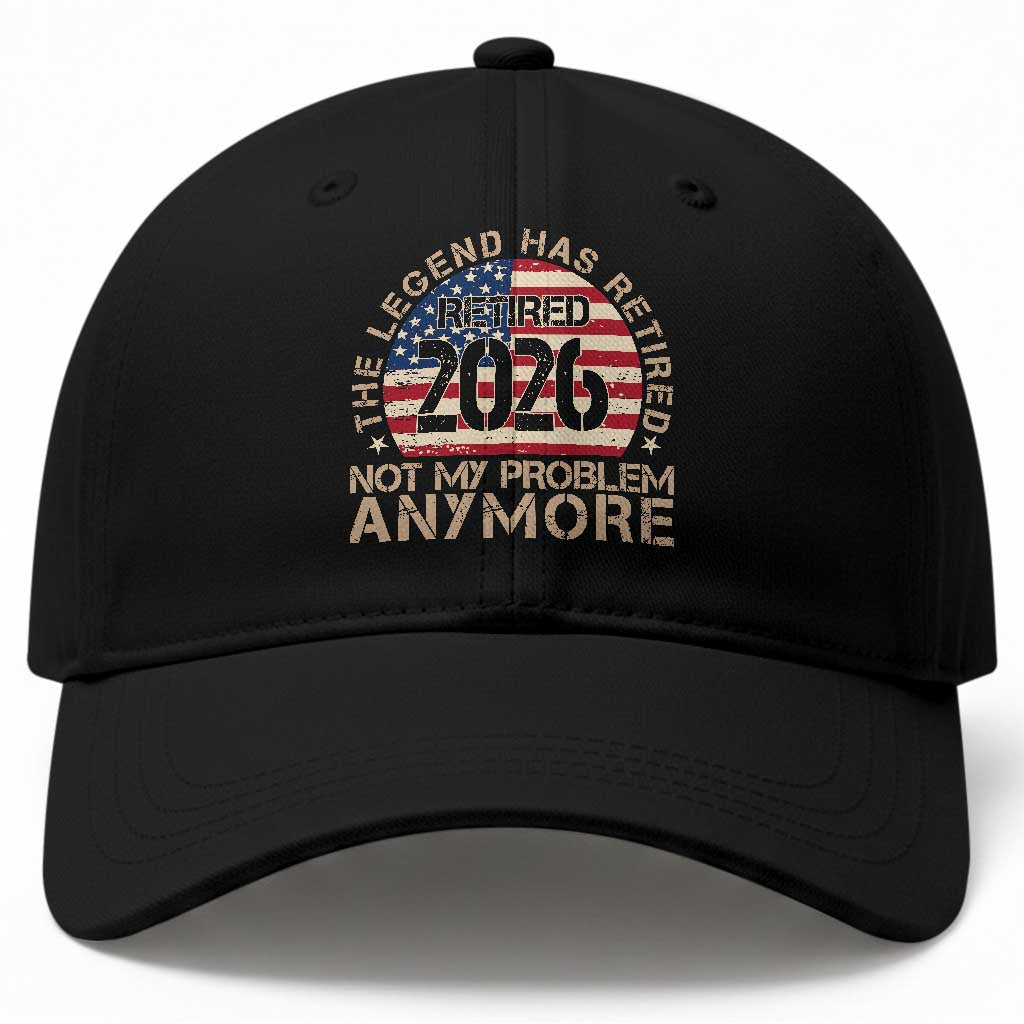 The Legend Has Retired 2026 Baseball Cap Not My Problem Anymore American Flag Coworker Retirement Gifts