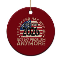 The Legend Has Retired 2026 Ceramic Ornament Not My Problem Anymore American Flag Coworker Retirement Gifts