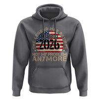 The Legend Has Retired 2026 Hoodie Not My Problem Anymore American Flag Coworker Retirement Gifts