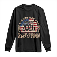 The Legend Has Retired 2026 Long Sleeve Shirt Not My Problem Anymore American Flag Coworker Retirement Gifts