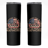 The Legend Has Retired 2026 Skinny Tumbler Not My Problem Anymore American Flag Coworker Retirement Gifts