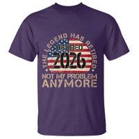The Legend Has Retired 2026 T Shirt Not My Problem Anymore American Flag Coworker Retirement Gifts