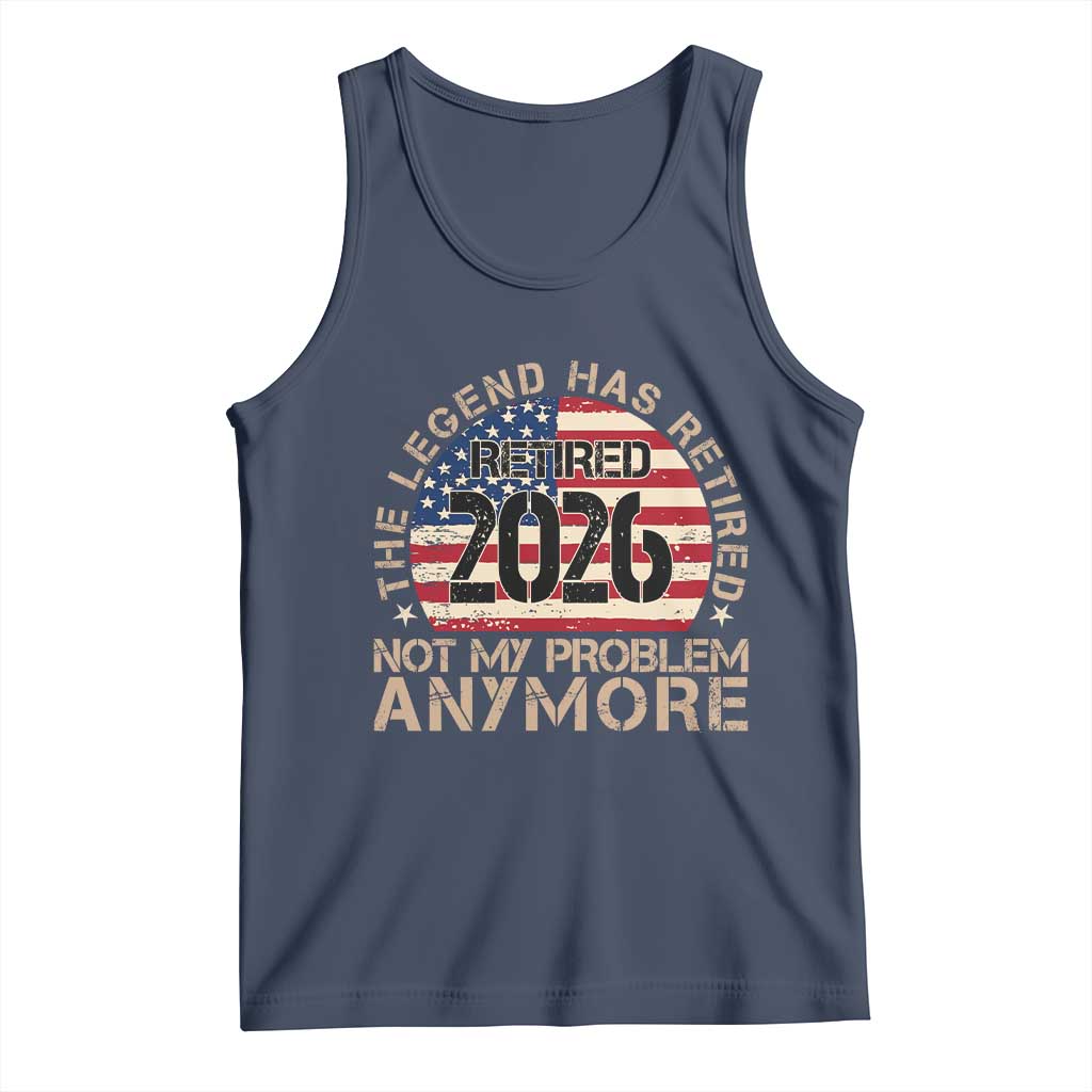 The Legend Has Retired 2026 Tank Top Not My Problem Anymore American Flag Coworker Retirement Gifts