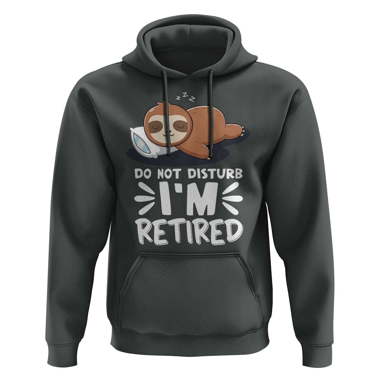 Funny Retirement Gifts Hoodie Do Not Disturb Im Retired Sloth