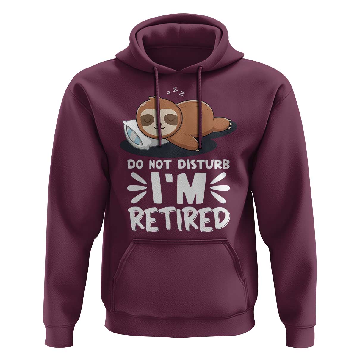 Funny Retirement Gifts Hoodie Do Not Disturb Im Retired Sloth