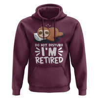 Funny Retirement Gifts Hoodie Do Not Disturb Im Retired Sloth