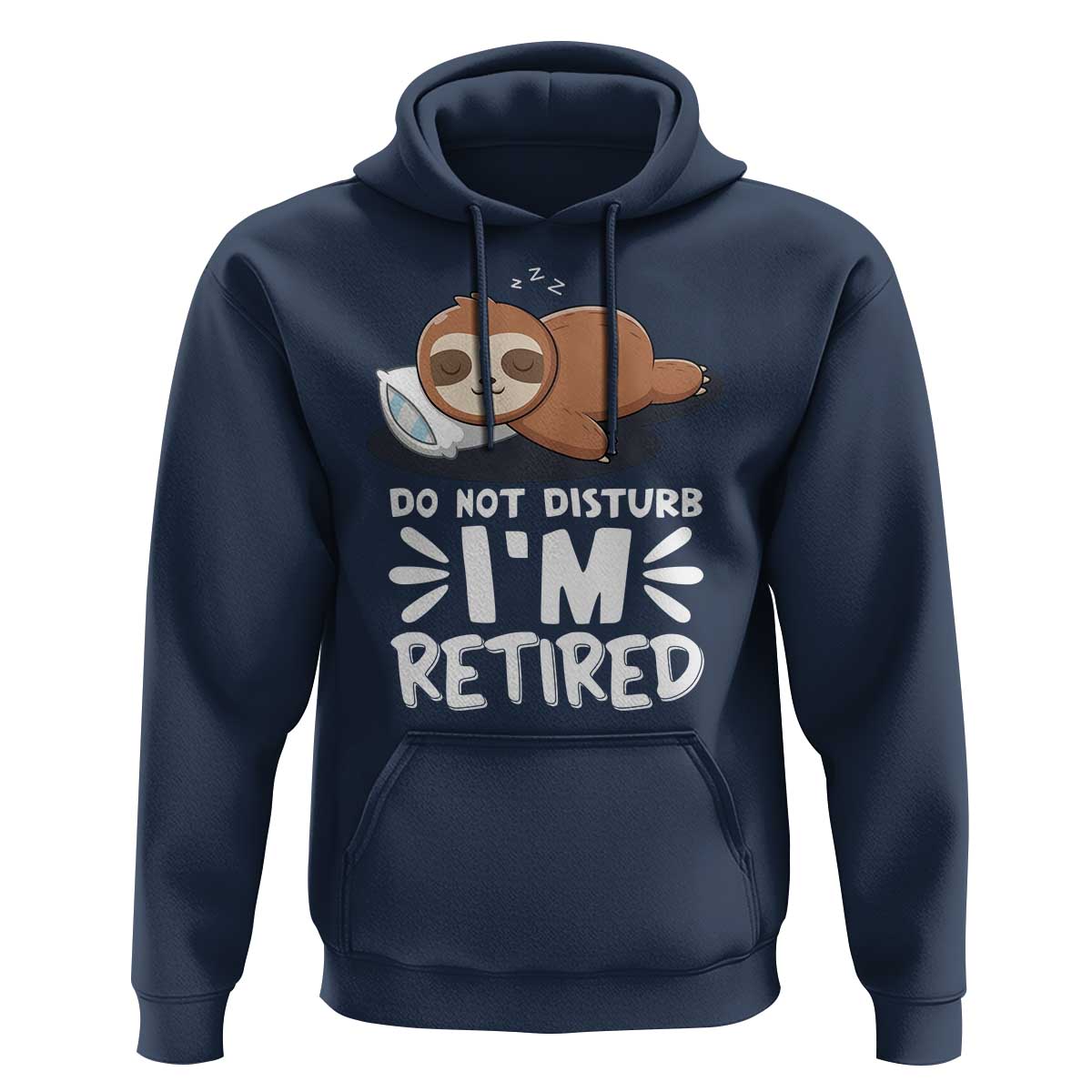 Funny Retirement Gifts Hoodie Do Not Disturb Im Retired Sloth