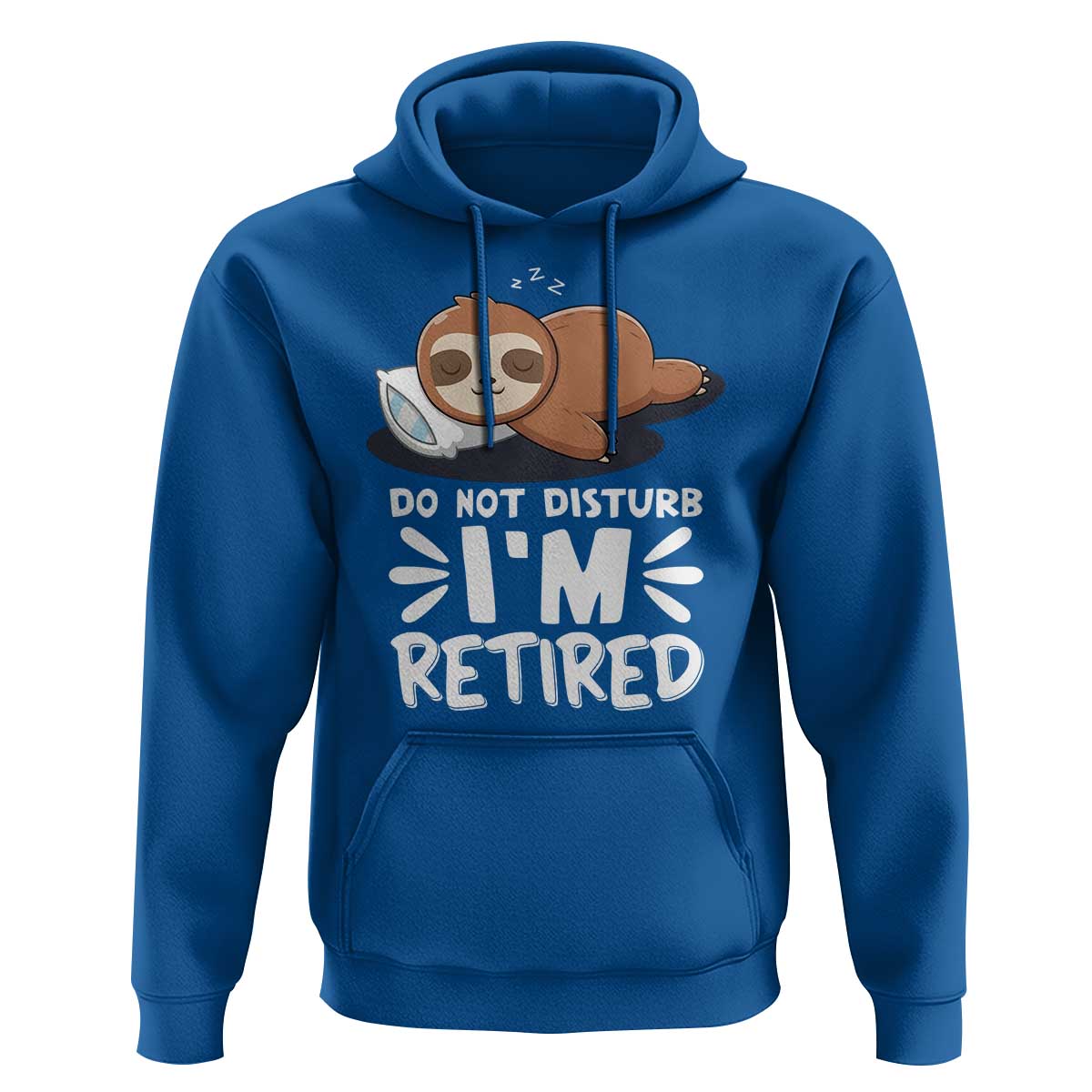 Funny Retirement Gifts Hoodie Do Not Disturb Im Retired Sloth