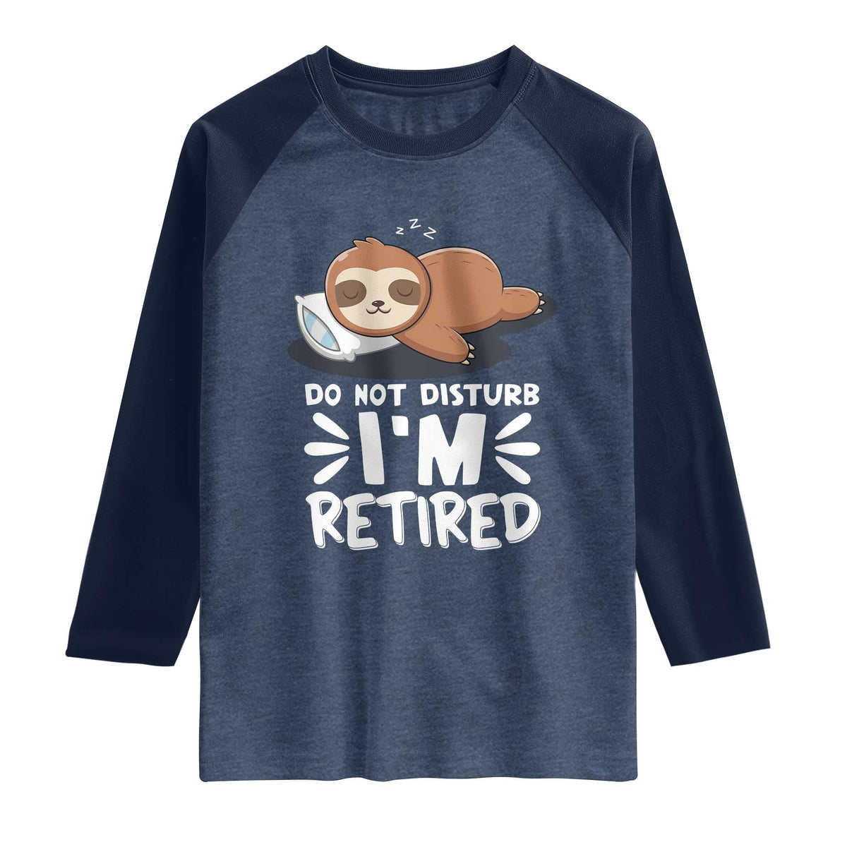 Funny Retirement Gifts Raglan Shirt Do Not Disturb Im Retired Sloth
