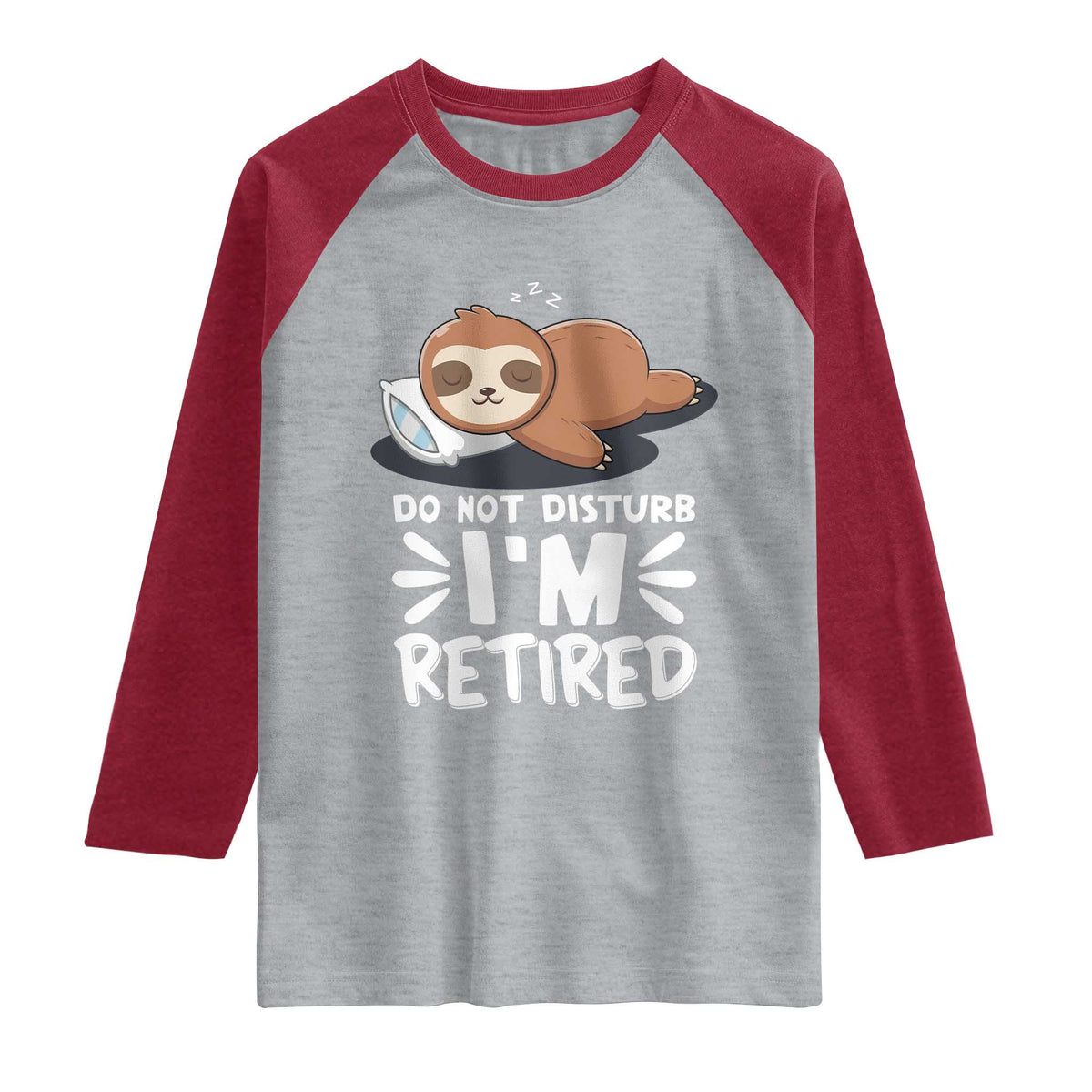 Funny Retirement Gifts Raglan Shirt Do Not Disturb Im Retired Sloth