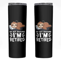 Funny Retirement Gifts Skinny Tumbler Do Not Disturb Im Retired Sloth