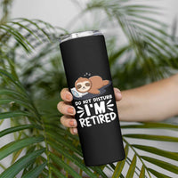 Funny Retirement Gifts Skinny Tumbler Do Not Disturb Im Retired Sloth