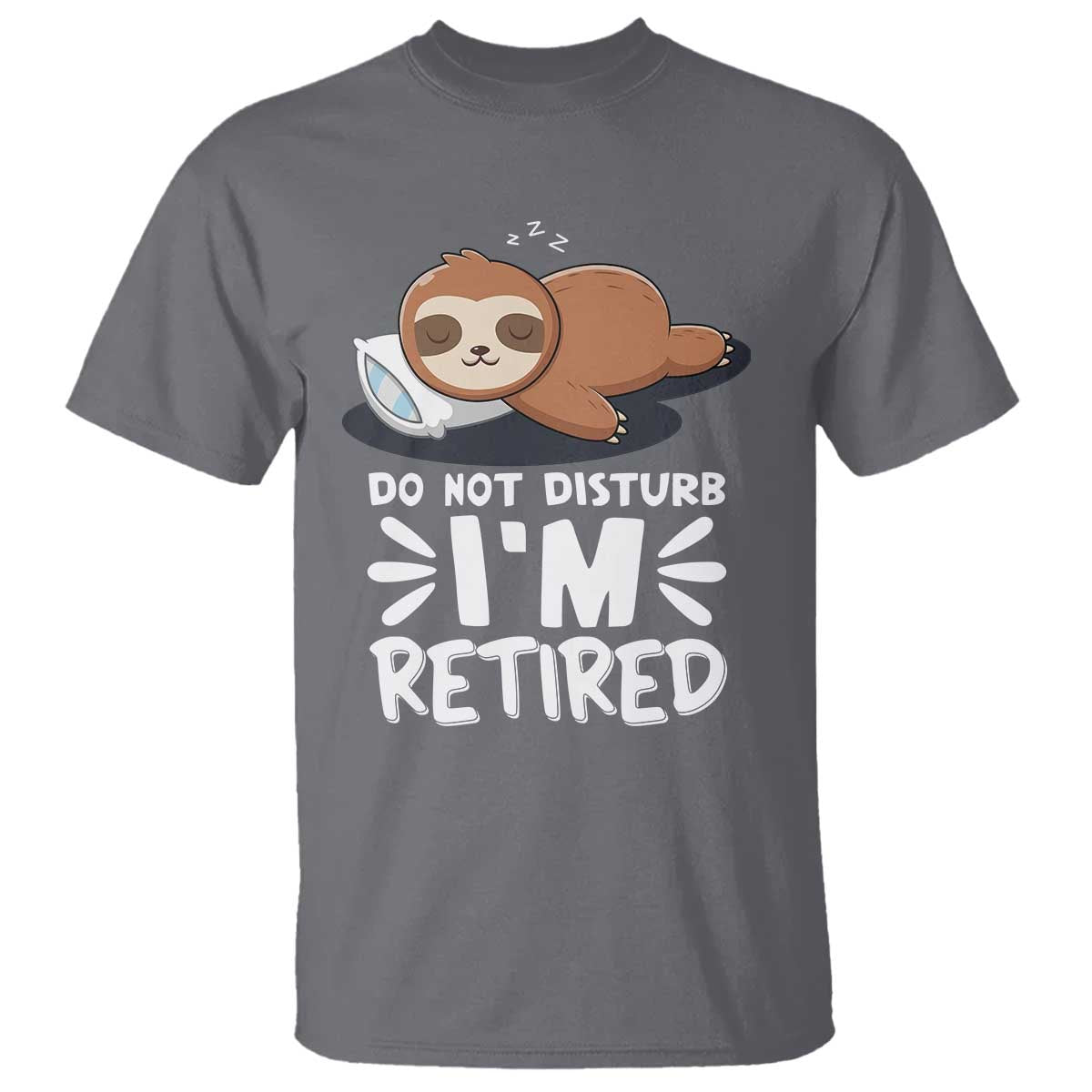 Funny Retirement Gifts T Shirt Do Not Disturb Im Retired Sloth