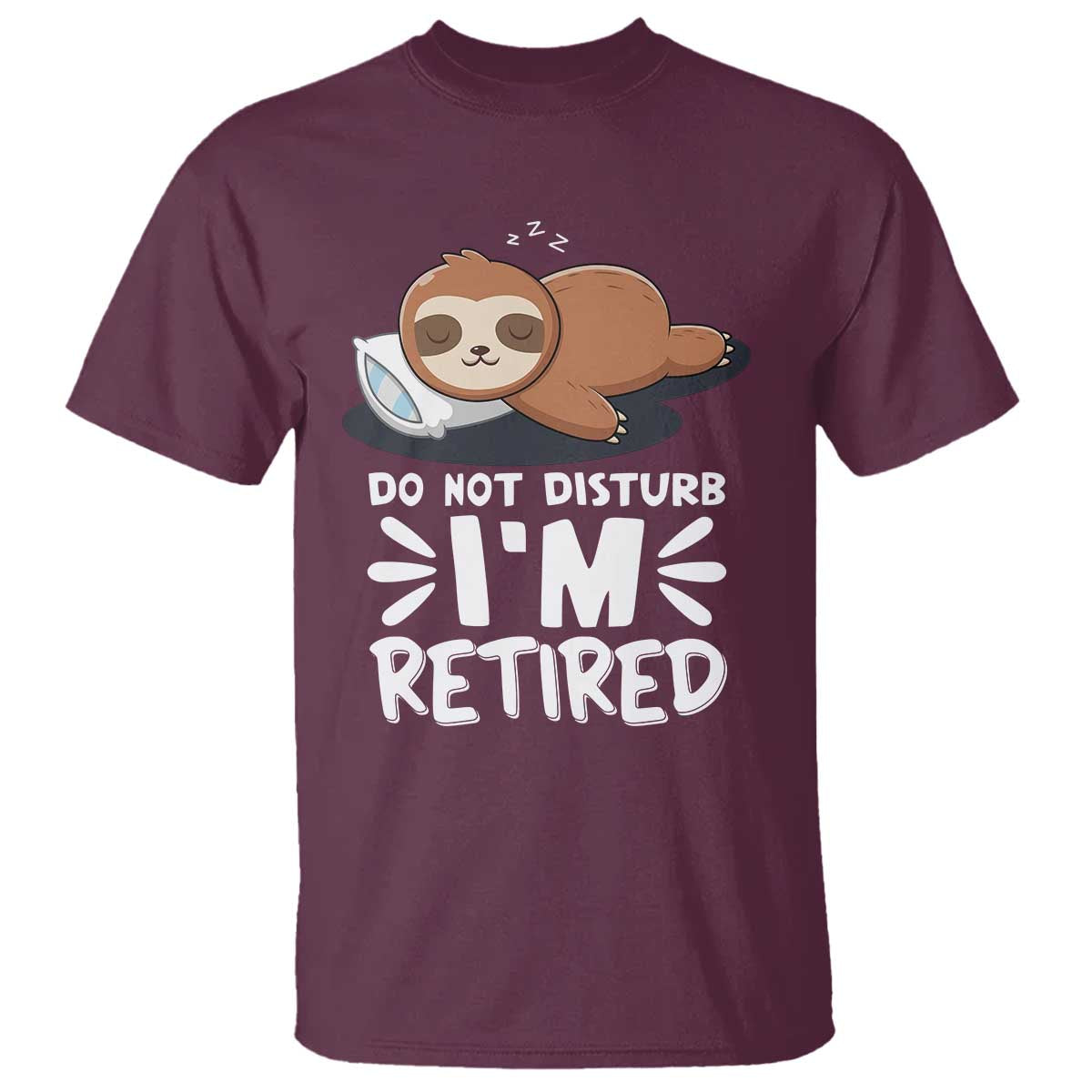 Funny Retirement Gifts T Shirt Do Not Disturb Im Retired Sloth
