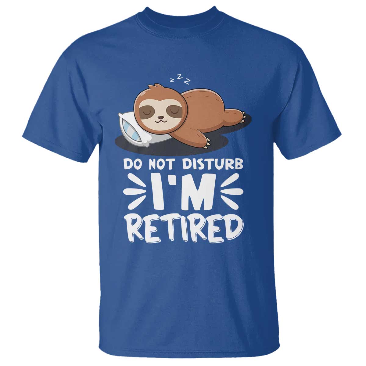Funny Retirement Gifts T Shirt Do Not Disturb Im Retired Sloth