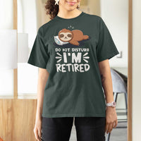Funny Retirement Gifts T Shirt For Women Do Not Disturb Im Retired Sloth
