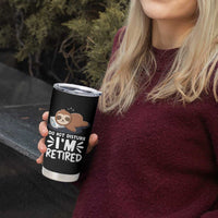Funny Retirement Gifts Tumbler Cup Do Not Disturb Im Retired Sloth