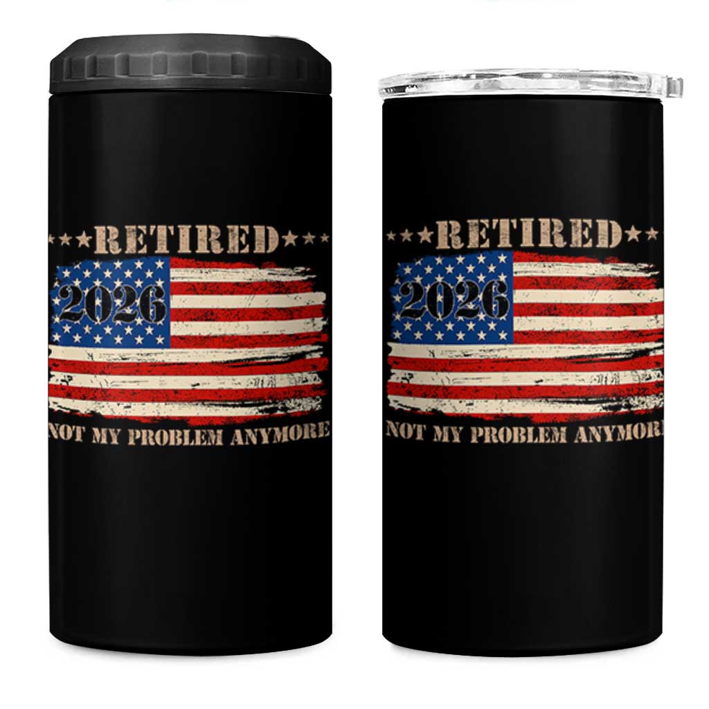 Retirement 2026 4 in 1 Can Cooler Tumbler Vintage Retired Not My Problem Anymore American Flag