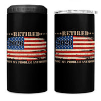 Retirement 2026 4 in 1 Can Cooler Tumbler Vintage Retired Not My Problem Anymore American Flag
