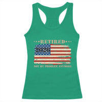 Retirement 2026 Racerback Tank Top Vintage Retired Not My Problem Anymore American Flag