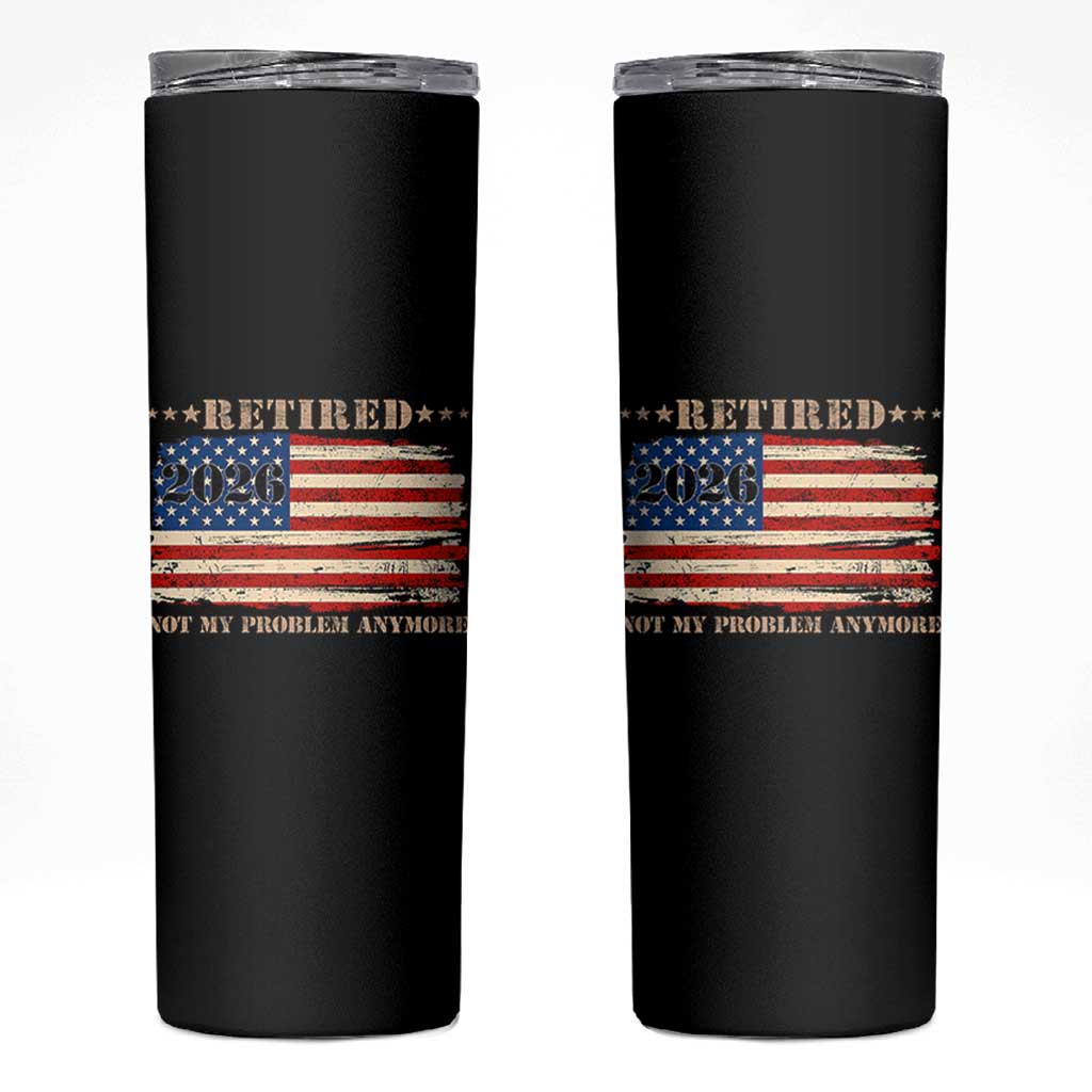 Retirement 2026 Skinny Tumbler Vintage Retired Not My Problem Anymore American Flag