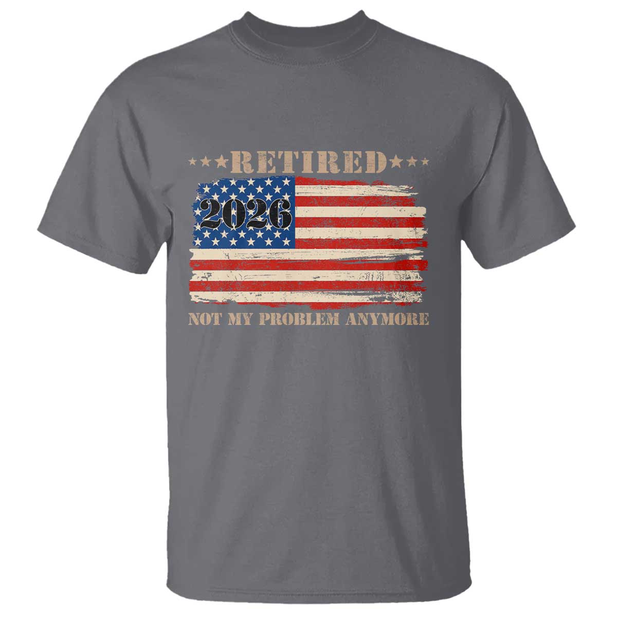 Retirement 2026 T Shirt Vintage Retired Not My Problem Anymore American Flag
