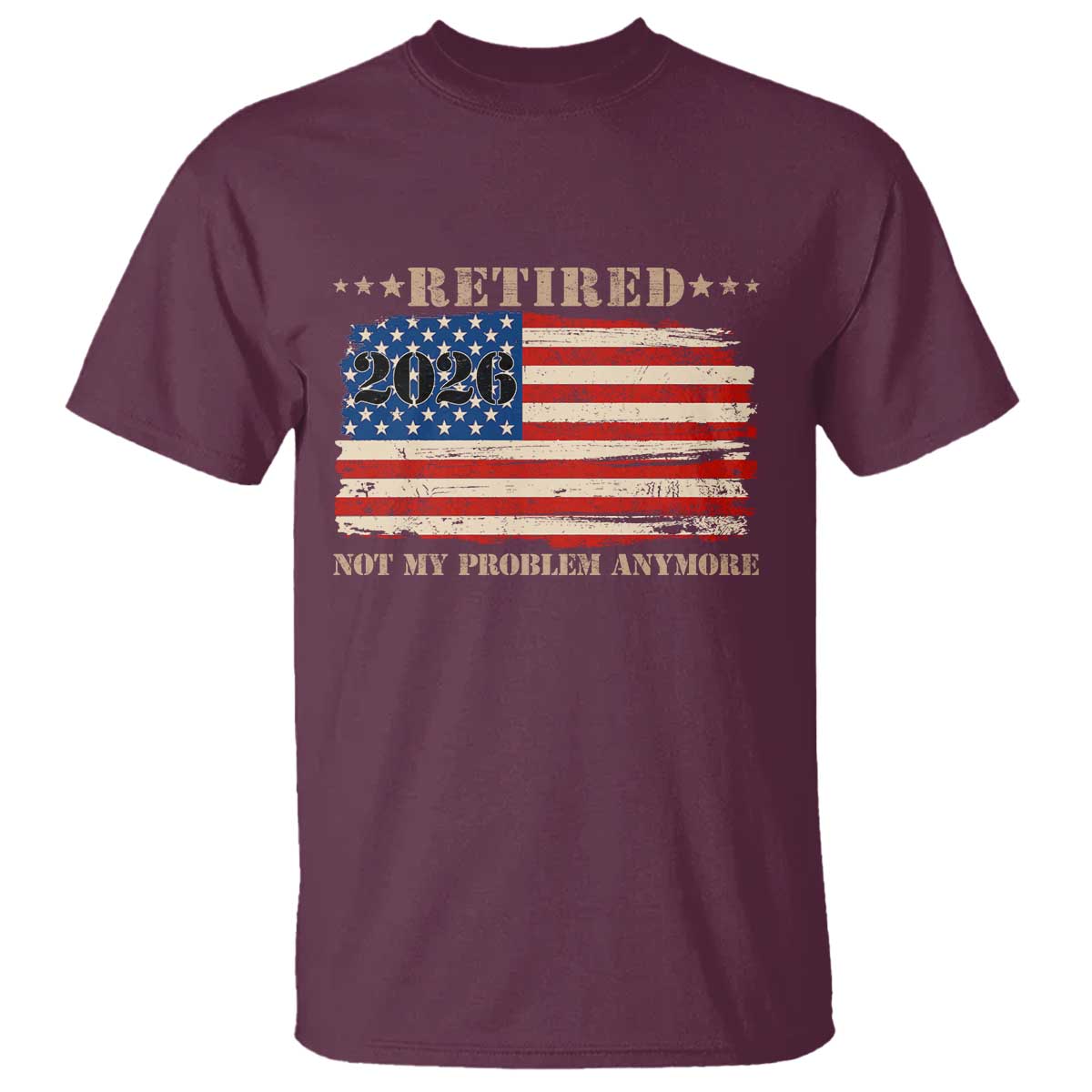 Retirement 2026 T Shirt Vintage Retired Not My Problem Anymore American Flag