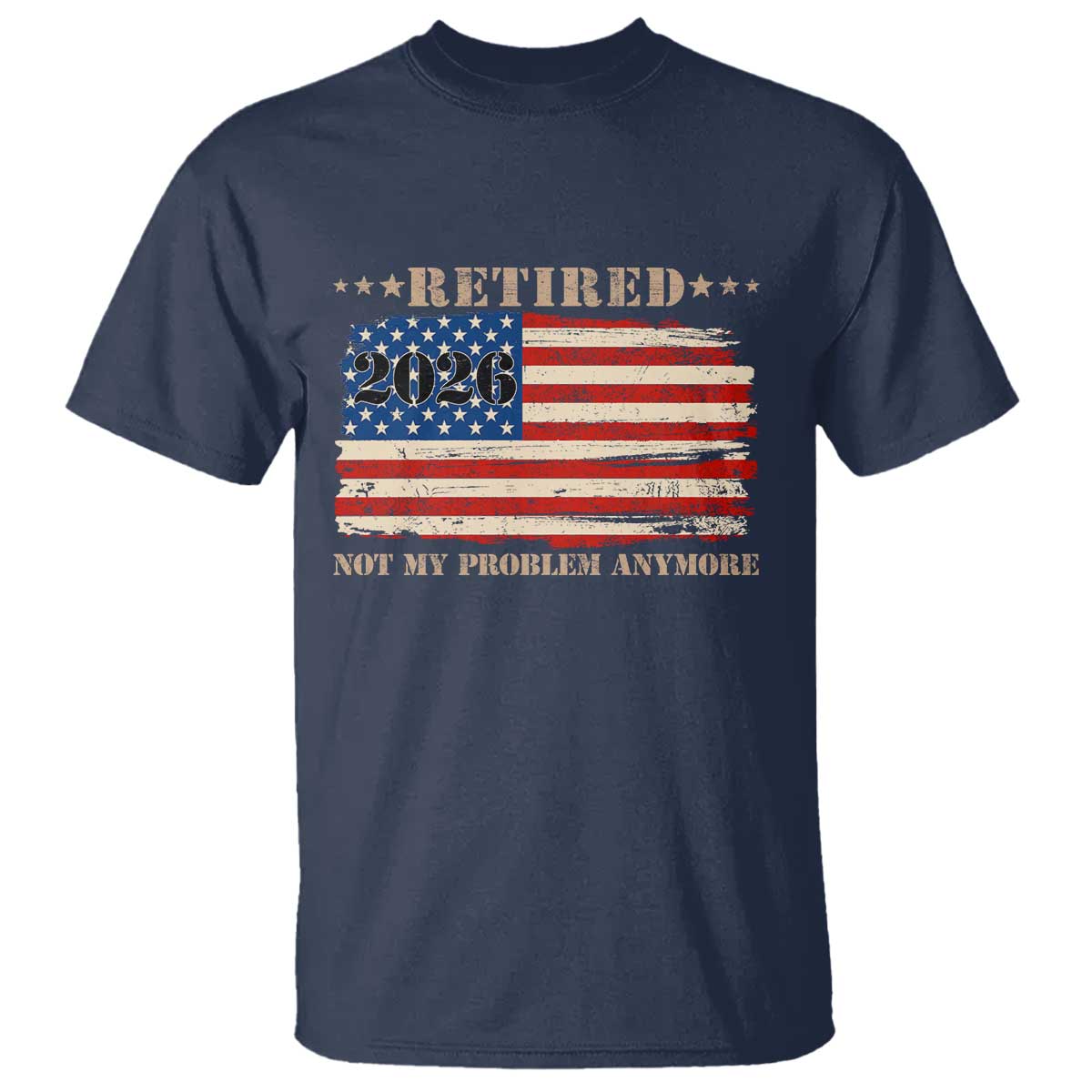 Retirement 2026 T Shirt Vintage Retired Not My Problem Anymore American Flag