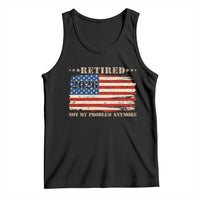 Retirement 2026 Tank Top Vintage Retired Not My Problem Anymore American Flag