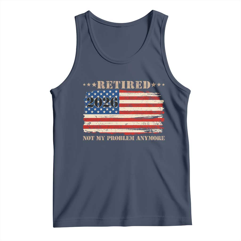 Retirement 2026 Tank Top Vintage Retired Not My Problem Anymore American Flag