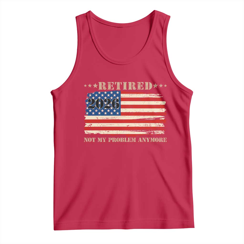 Retirement 2026 Tank Top Vintage Retired Not My Problem Anymore American Flag