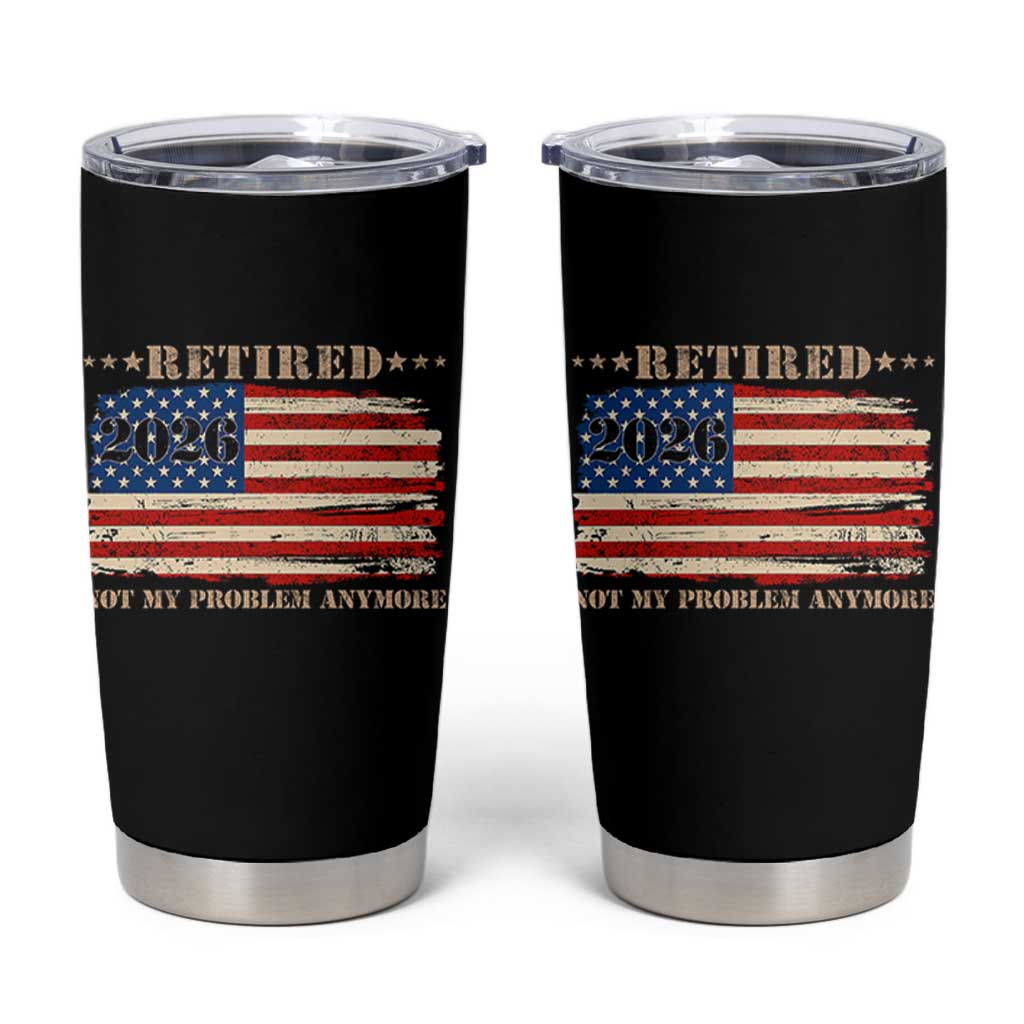 Retirement 2026 Tumbler Cup Vintage Retired Not My Problem Anymore American Flag