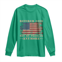 Vintage Retirement 2026 Long Sleeve Shirt Retired Not My Problem Anymore Retro American Flag