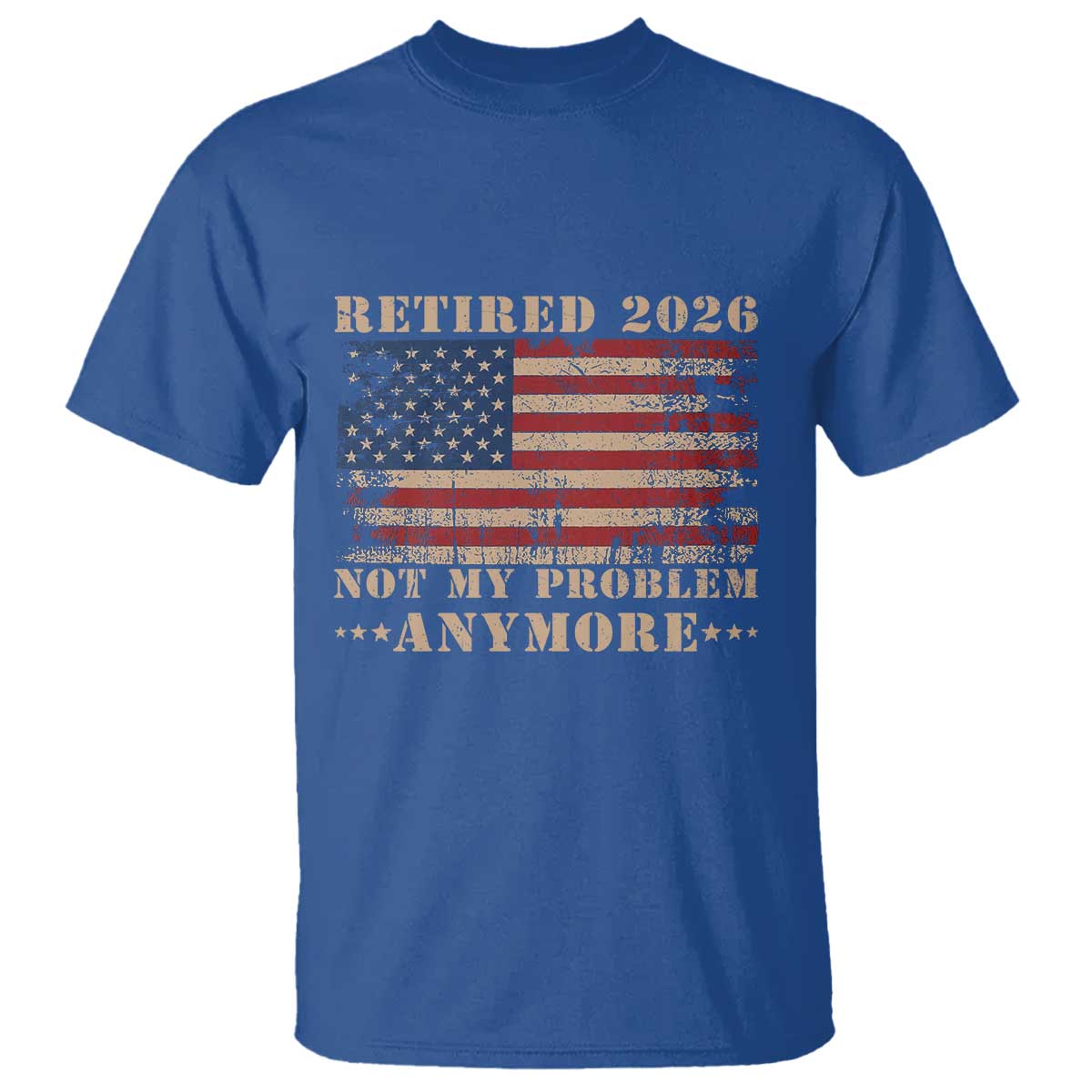 Vintage Retirement 2026 T Shirt Retired Not My Problem Anymore Retro American Flag