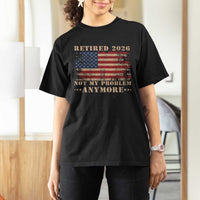 Vintage Retirement 2026 T Shirt For Women Retired Not My Problem Anymore Retro American Flag