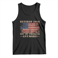 Vintage Retirement 2026 Tank Top Retired Not My Problem Anymore Retro American Flag