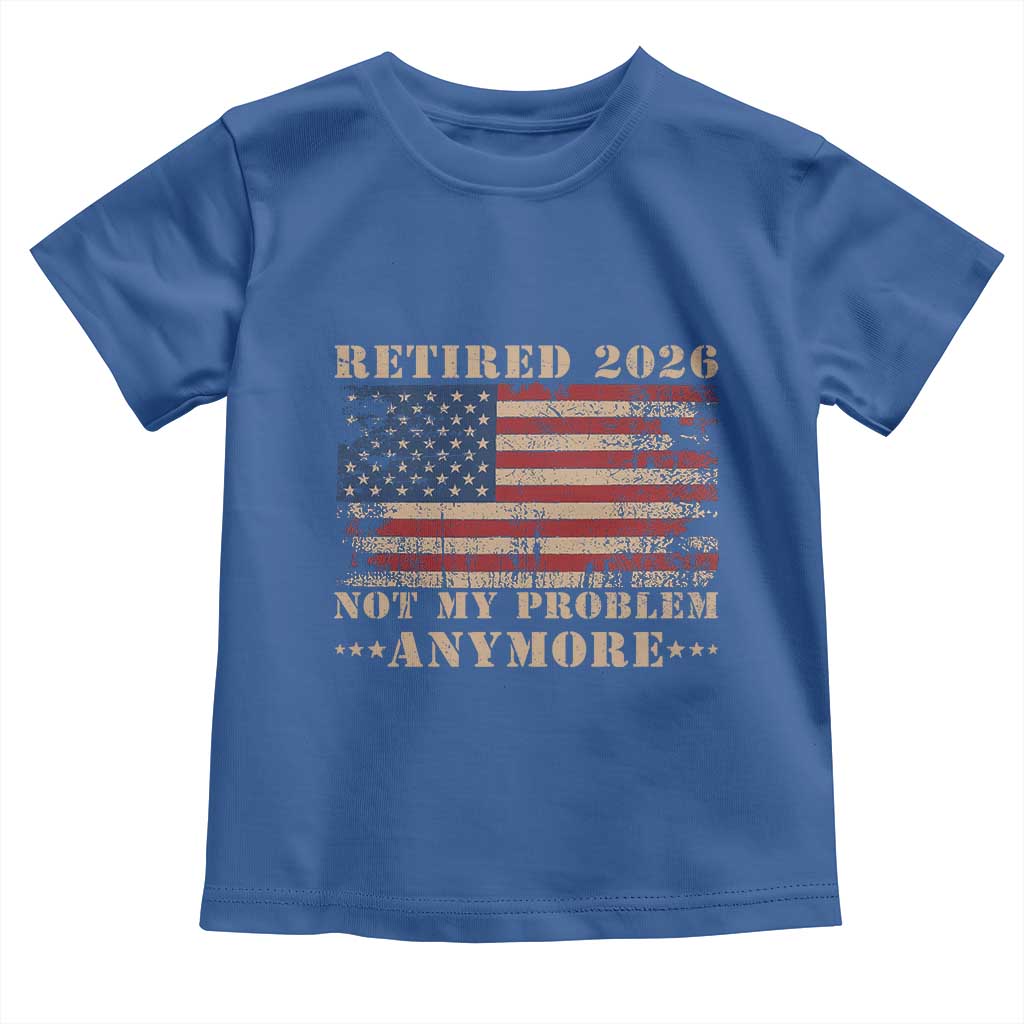 Vintage Retirement 2026 Toddler T Shirt Retired Not My Problem Anymore Retro American Flag
