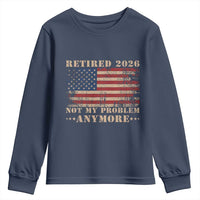Vintage Retirement 2026 Youth Sweatshirt Retired Not My Problem Anymore Retro American Flag