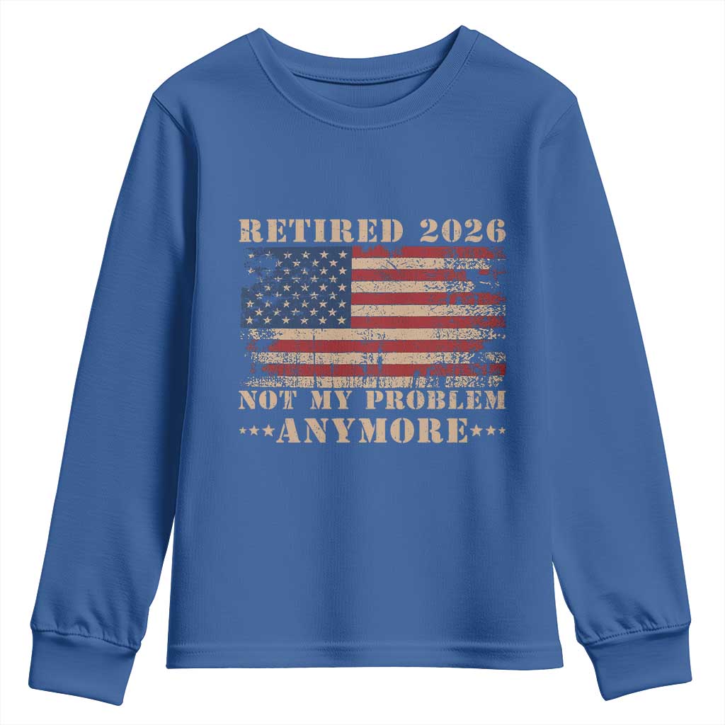 Vintage Retirement 2026 Youth Sweatshirt Retired Not My Problem Anymore Retro American Flag