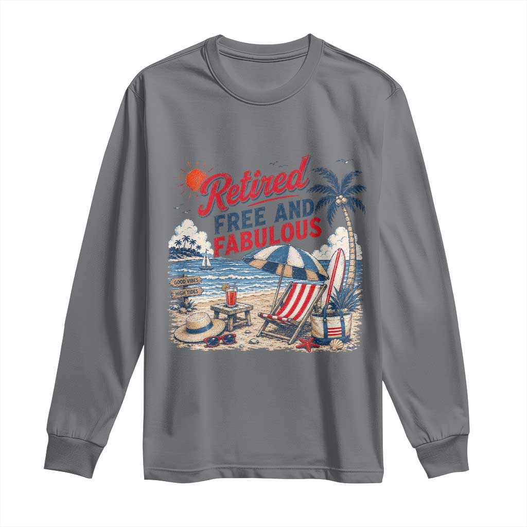 Retirement Gifts For Her Long Sleeve Shirt Retro Retired Free And Fabulous Beach Summer Vacation Vintage