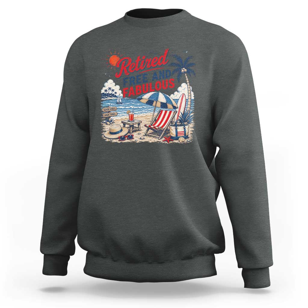 Retirement Gifts For Her Sweatshirt Retro Retired Free And Fabulous Beach Summer Vacation Vintage