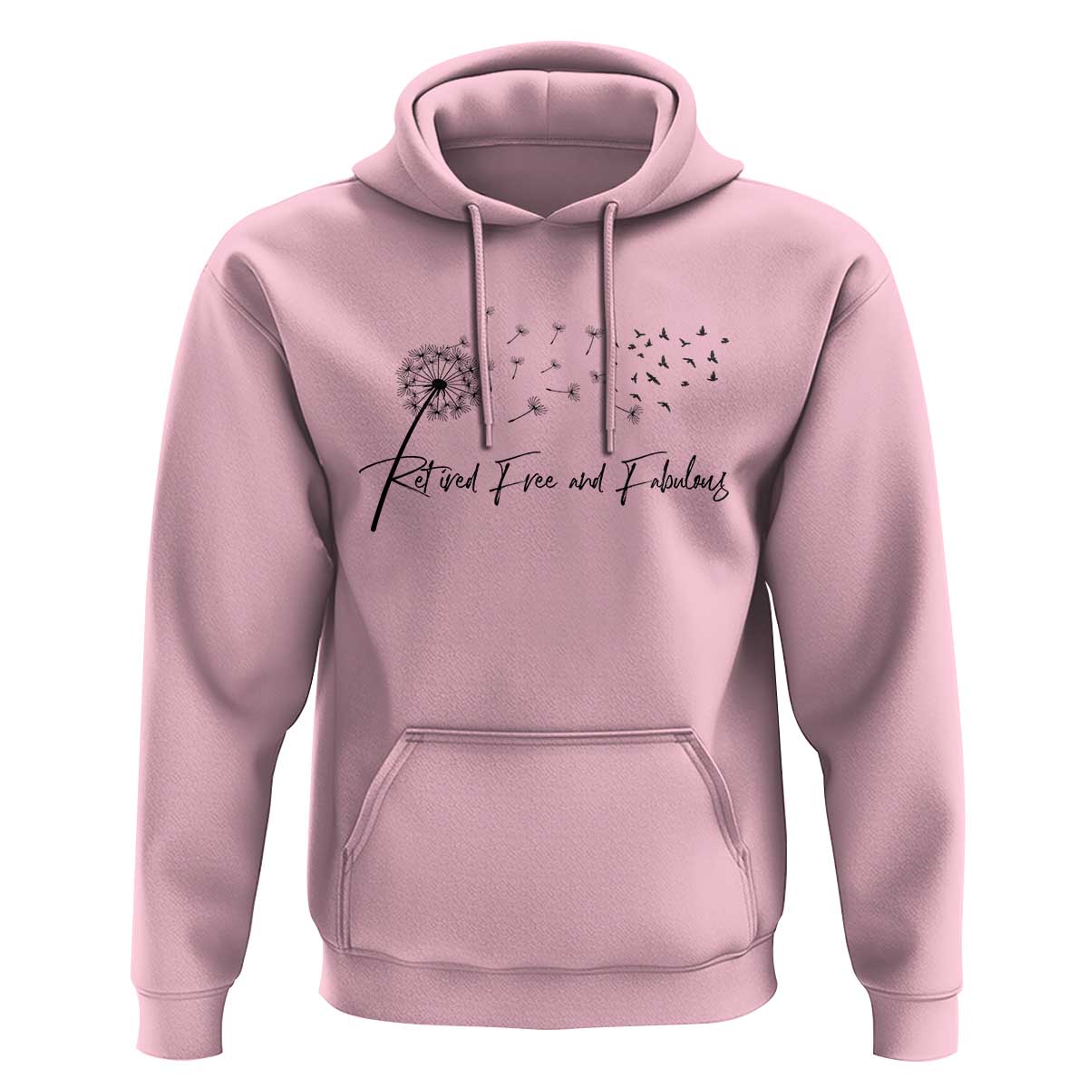 Happy Retirement Gifts For Woman Hoodie Retired Free And Fabulous Dandelion