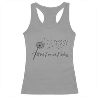 Happy Retirement Gifts For Woman Racerback Tank Top Retired Free And Fabulous Dandelion