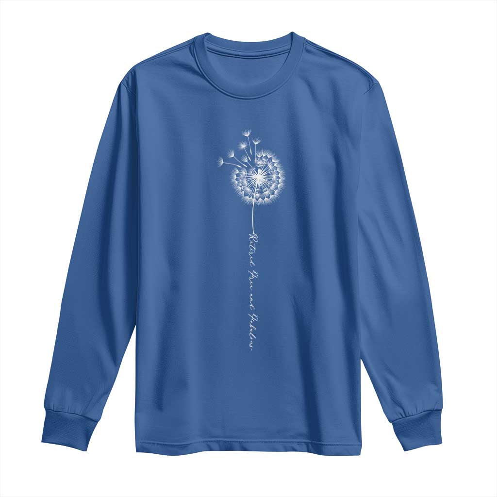 Retirement Gifts For Her Long Sleeve Shirt Retired Free And Fabulous Dandelion