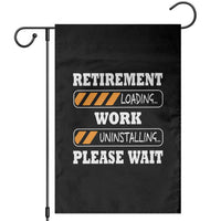 Retirement Loading Garden Flag Work Uninstalling Soon To Be Retired Retiring