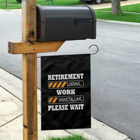 Retirement Loading Garden Flag Work Uninstalling Soon To Be Retired Retiring